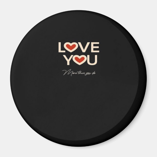 Imã Love You More Than You Do Romantic Style  (Frente)