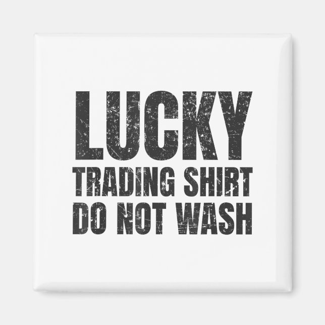 Imã Lucking Trading Shirt Funny Stock Market Traders G (Frente)