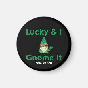 Imã Lucky & I Gnome É Engraçado Sarcástico Gato Dia d