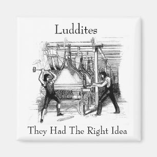Imã Luddites - tiveram a ideia direita