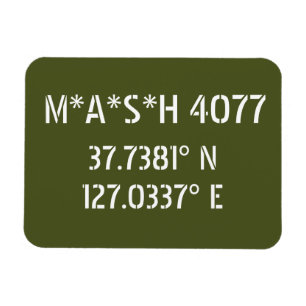 Ímã M*A*S*H 4077 Latitude Longitude