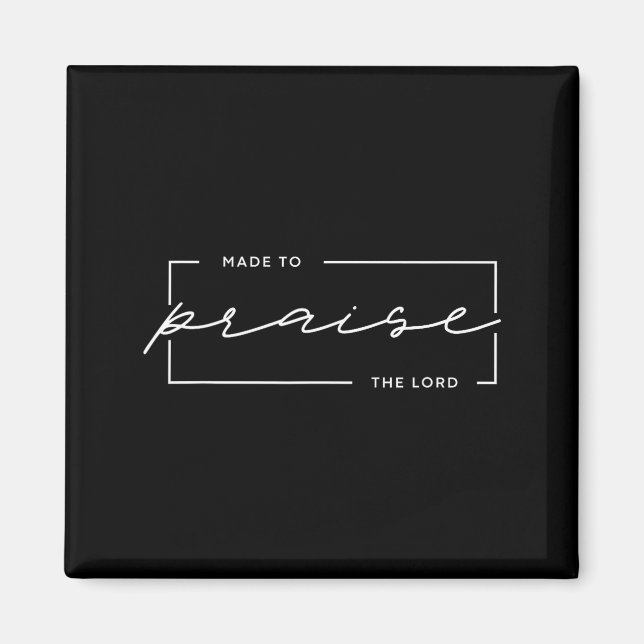 Imã Made To Praise The Lord – Christian Worship Design (Frente)
