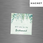 Imã Madrinha de casamento de Bridesmaid eucalipto verd<br><div class="desc">Um fundo verde,  branco,  de cor aquosa. Decorado com folhagem de eucalipto verde e fenda de floresta. Com o texto: Você será minha dama de Bridesmaid ou Madrinha de casamento.</div>