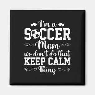 Imã Mãe de Futebol Feminino Não Fazemos Isso Coisa Cal