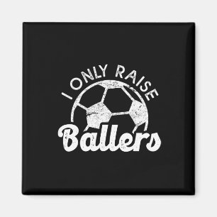 Imã Mãe de Futebol Pai Mamãe Eu Só Crio Byllers Futebo