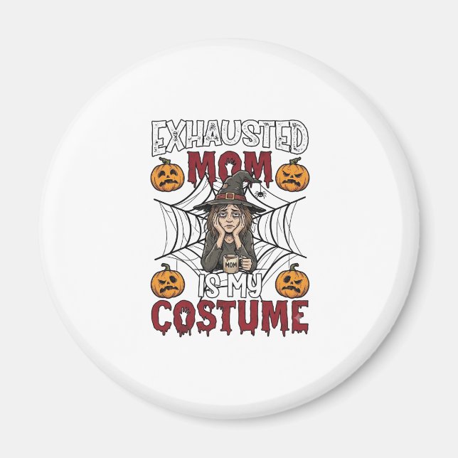 Imã Mãe Exausta É Fantasia Halloween Bruxa Café Abóbor (Frente)