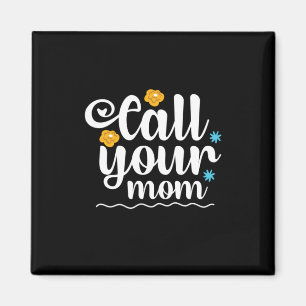 Imã Mãe Presente Chame Sua Mãe