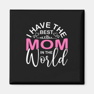 Imã Mãe Presente Eu Tenho A Melhor Mãe