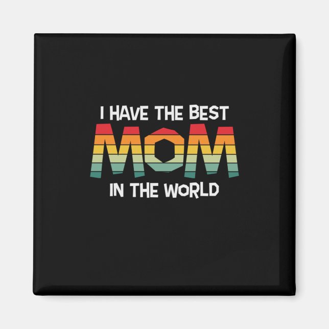 Imã Mãe Presente Eu Tenho A Melhor Mãe Do Mundo (Frente)