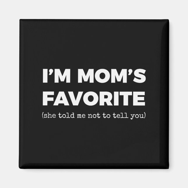 Imã Mães engraçadas filho(a) favorito(a) Eu sou o(a) f (Frente)