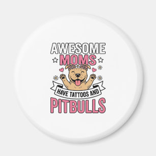 Imã Mães Incríveis Têm Tatuagens e Pitbulls Camisa Vin