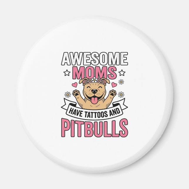 Imã Mães Incríveis Têm Tatuagens e Pitbulls Camisa Vin (Frente)
