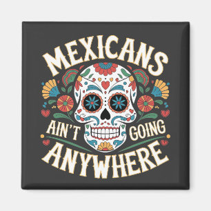 Imã MAGA mexicanos não vão a lugar nenhum crânio de aç