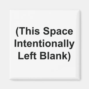 Imã Magnet com "This Space Intencionalmente Left Vazio