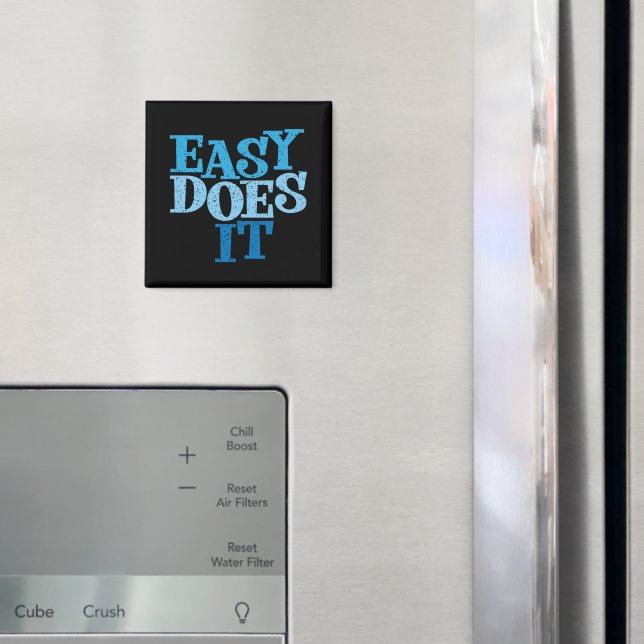 Imã Magnet do Slogan de Recuperação Easy Does It (In Situ (Fridge))