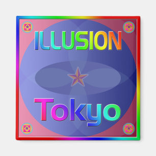 Imã Magnet "ILLUSION Tokyo"!