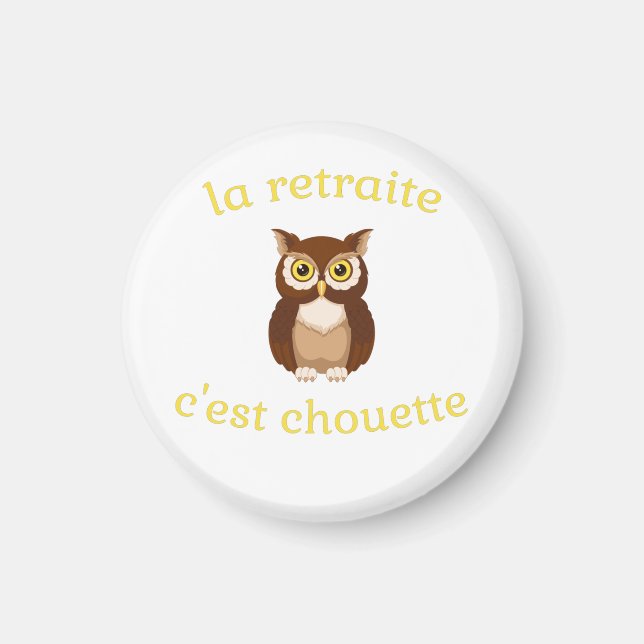 Imã Magnet La retraite c'est chouette (Frente)