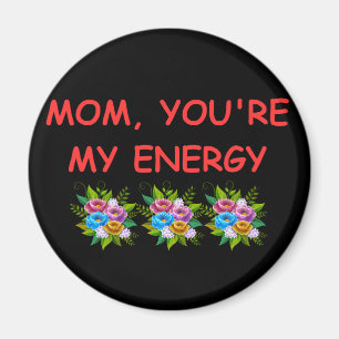 Imã Magnet Mãe, você é minha energia
