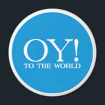Imã Magnet - Oy! para o mundo<br><div class="desc">Perguntas sobre o quê? Regella@Rocketmail.com</div>