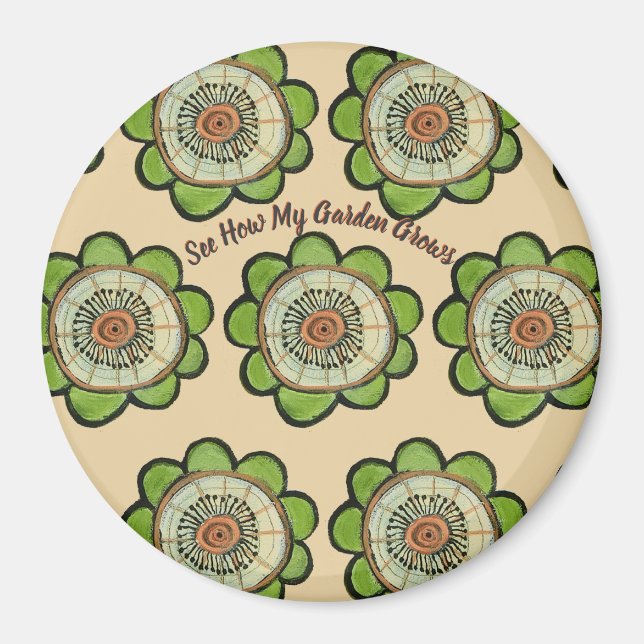 Imã Magnet Round - Veja Como Meu Jardim Cresce (Frente)