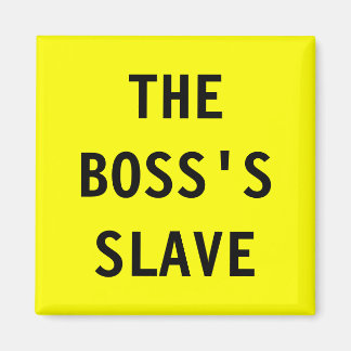 Imã Magnet The Boss;s Slave