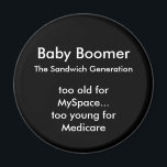 Imã Magneta Baby Boomer - Redonda<br><div class="desc">Engraçado lembrar que somos jovens demais para envelhecermos!</div>