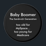 Imã Magneta Baby Boomer - Redonda<br><div class="desc">Engraçado lembrar que somos jovens demais para envelhecermos!</div>