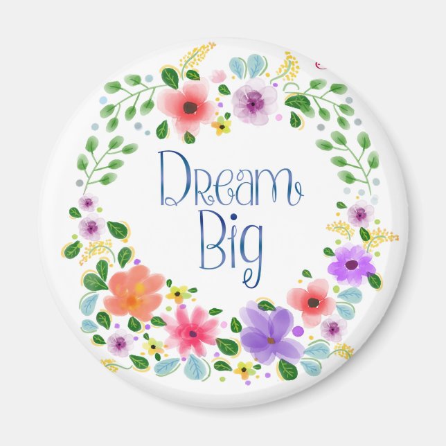 Imã Magneta "Dream Big" Floral (Frente)