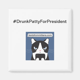 Imã Magneta #DrunkPattyForPresidente Quadrado