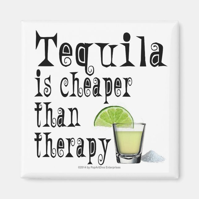 IMÃ MAGNETS, TEQUILA IS CHEAPER THAN THERAPY (Frente)