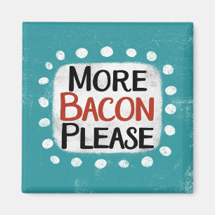 Imã Mais bacon Por Favor Refrigerador Magnet