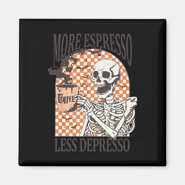 Imã Mais Espresso Menos Depresso Café Beber Esqueleto (Frente)