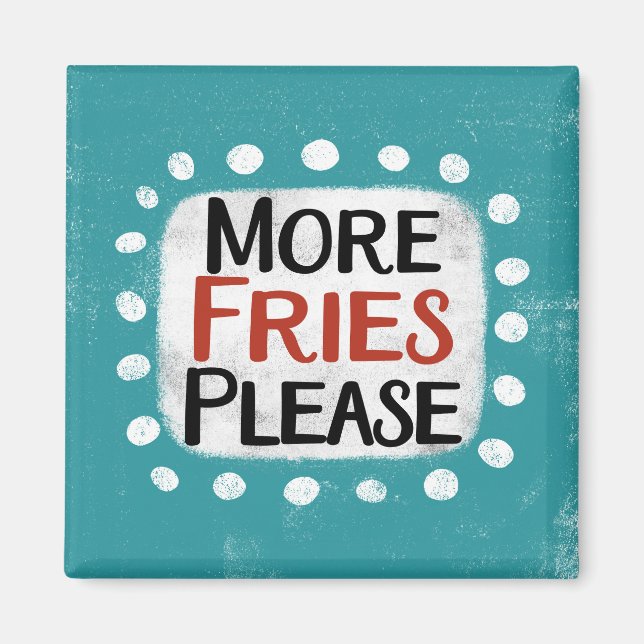 Imã Mais Fries Refrigerador Magnet (Frente)