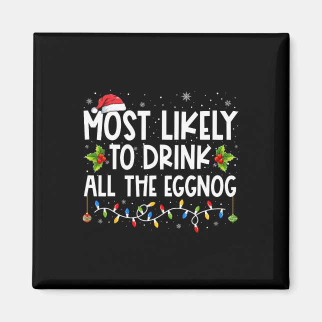 Imã Mais Propenso a Beber Todo o Eggnog Natal Eggnog (Frente)