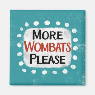 Imã Mais Wombats Por Favor Refrigerador Magnet