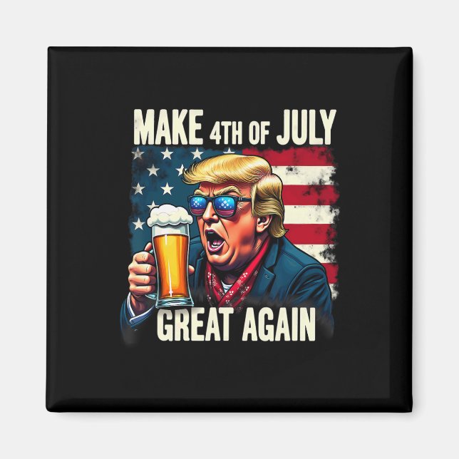 Imã Make 4th Of July Great Again Trump Beer Drinking  (Frente)