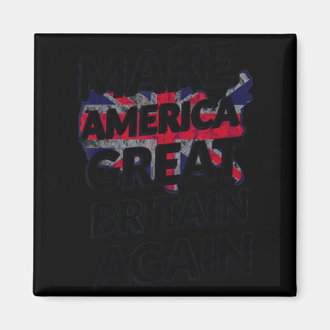 Imã Make America Great Britain Again Shirt  (Frente)