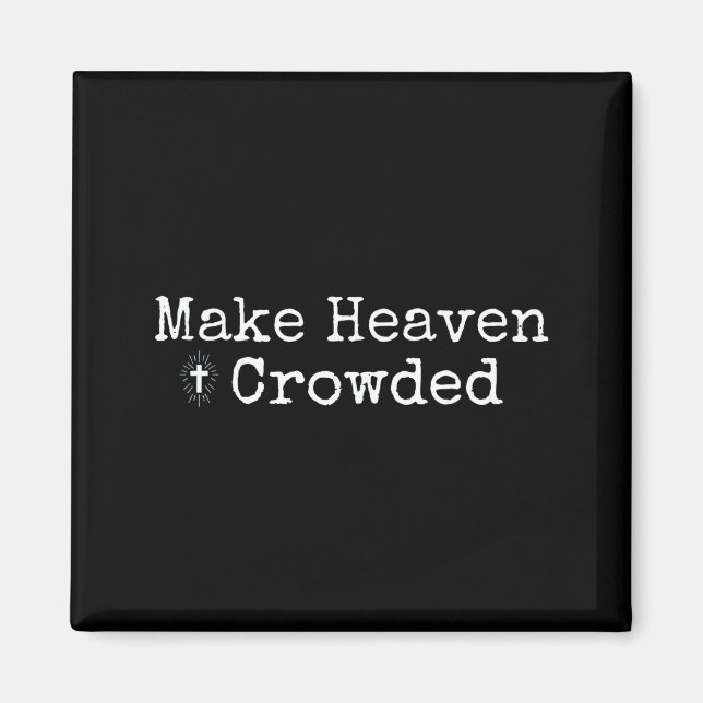 Imã Make Heaven Crowded Cross - Minimalist Christian R (Frente)