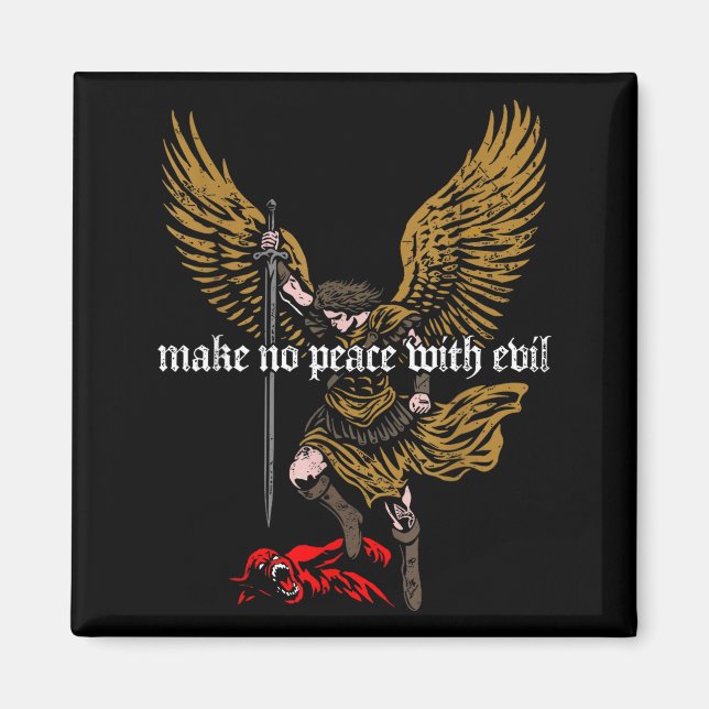 Imã Make No Peace With Evil Archangel Michael Design  (Frente)