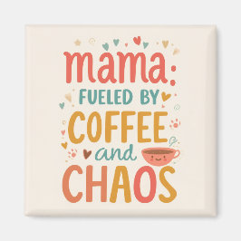 Imã Mama Fueled By Coffee And Chaos Funny Fridge