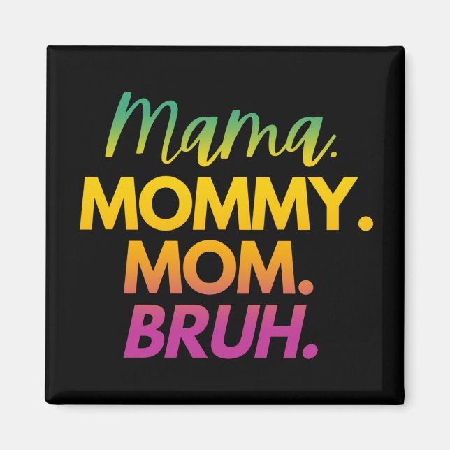 IMÃ MAMA MAMÃE MOM BRUH (Frente)