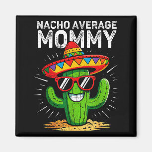 Imã Mamãe média nacho engraçado cinco de mayo mexicano