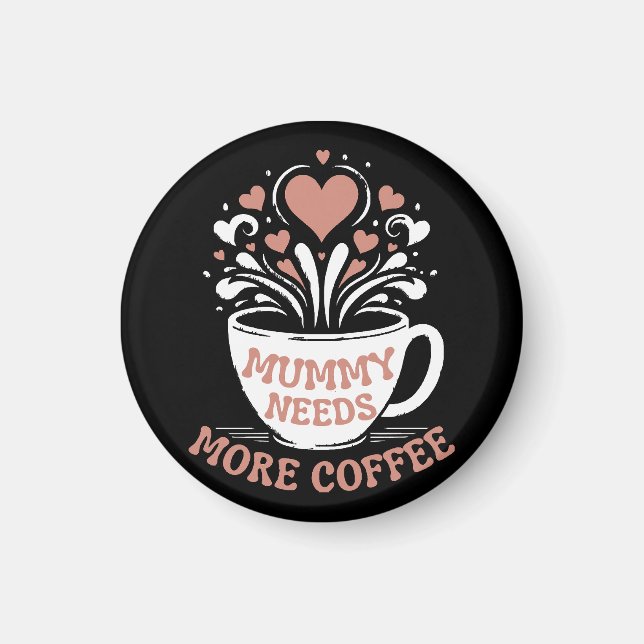 Imã Mamãe Precisa De Mais Café Mamãe Puns Cansados Mãe (Frente)