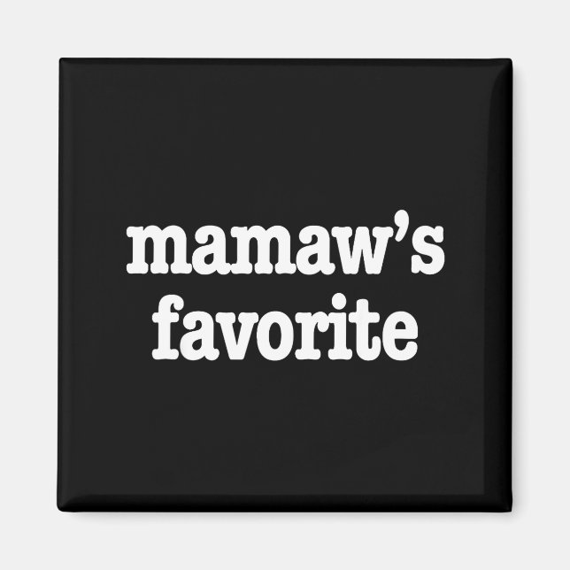Imã Mamaw's Favorite Funny Trendy Mother's Day Saying  (Frente)