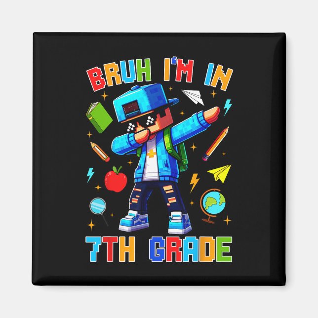 Imã Mano Eu Estou No 7º Ano Dabbing Divertido Gamer Ck (Frente)
