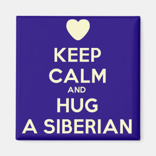 Imã Mantenha a calma e abrace um Siberian!