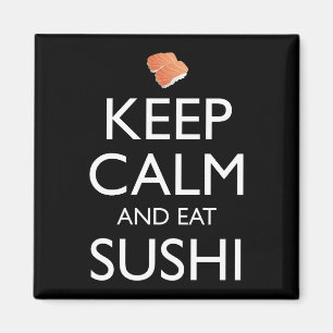 Imã Mantenha a Calma e Coma Sushi