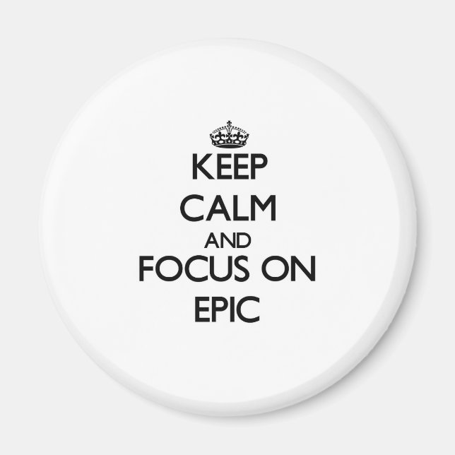 Imã Mantenha a calma e concentre-se no EPIC (Frente)