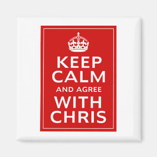 Imã Mantenha a calma e concorde com o Chris