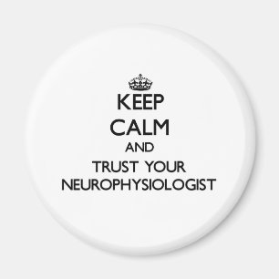 Imã Mantenha a calma e confie seu Neurophysiologist